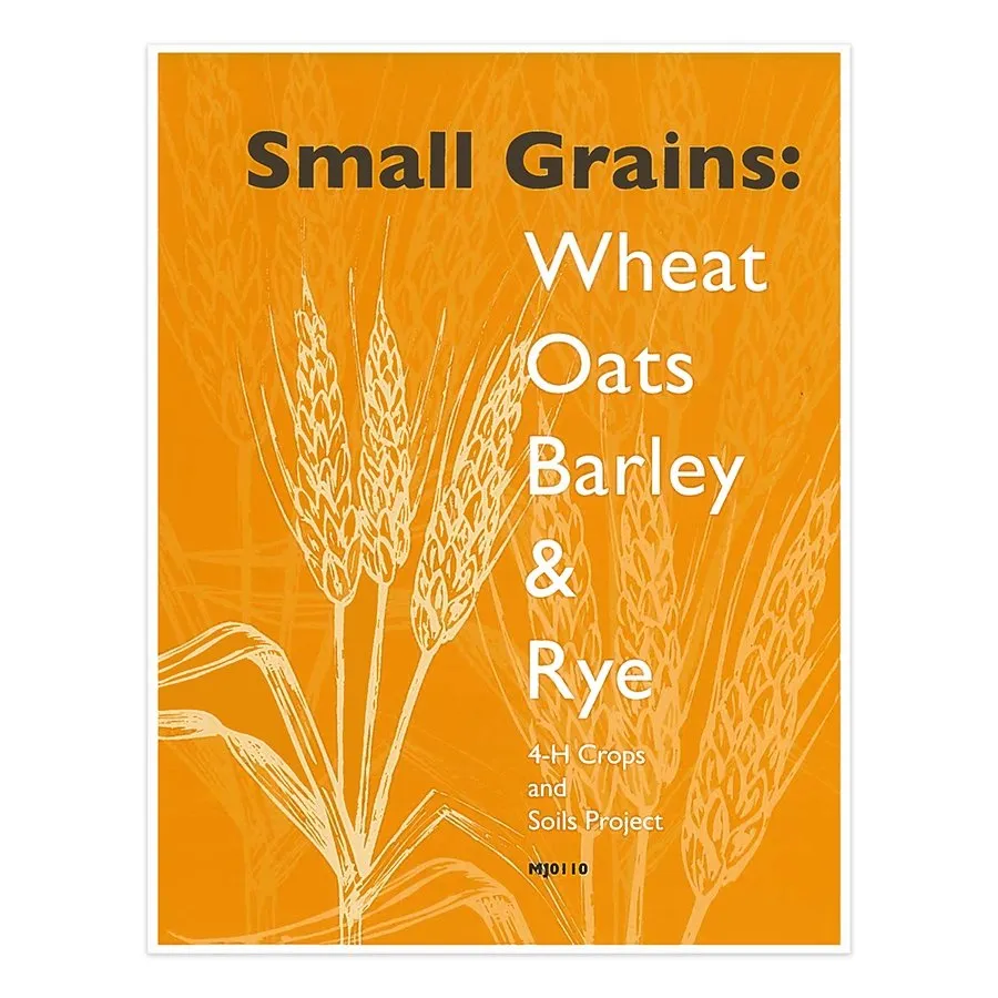 4-H Crops & Soils Projects - Small Grains: Wheats, Oat, Barley & Rye